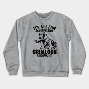 GRIMLOCK : Transformers GEN 1 - fun & games Crewneck Sweatshirt